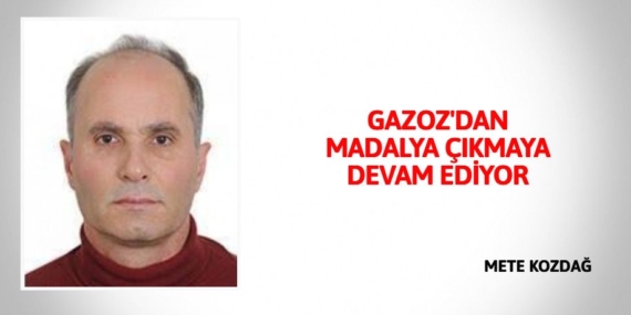 GAZOZ’DAN MADALYA ÇIKMAYA DEVAM EDİYOR