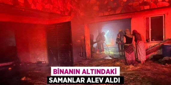 Binanın altındaki samanlar alev aldı