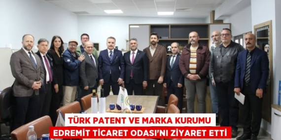 TÜRK PATENT VE MARKA KURUMU EDREMİT TİCARET ODASI’NI ZİYARET ETTİ