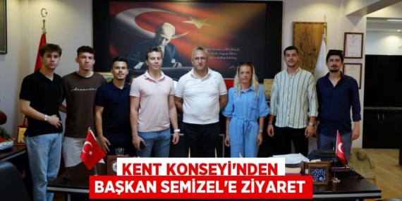 KENT KONSEYİ’NDEN BAŞKAN SEMİZEL’E ZİYARET