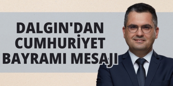 DALGIN’DAN CUMHURİYET BAYRAMI MESAJI