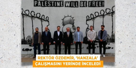 REKTÖR ÖZDEMİR, “HANZALA”  ÇALIŞMASINI YERİNDE İNCELEDİ