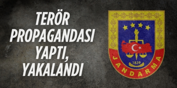 TERÖR PROPAGANDASI YAPTI, YAKALANDI