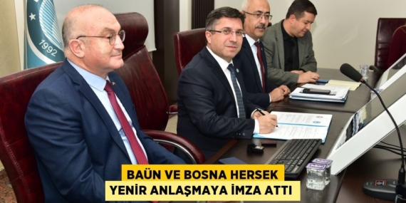BAÜN VE BOSNA HERSEK YENİR ANLAŞMAYA İMZA ATTI