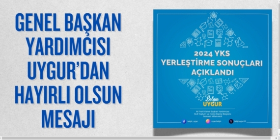 GENEL BAŞKAN YARDIMCISI UYGUR’DAN HAYIRLI OLSUN MESAJI