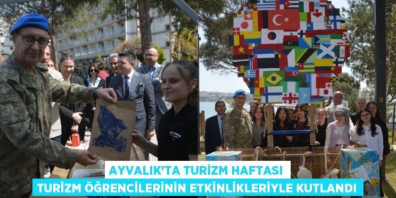 AYVALIK’TA TURİZM HAFTASI TURİZM ÖĞRENCİLERİNİN ETKİNLİKLERİYLE KUTLANDI