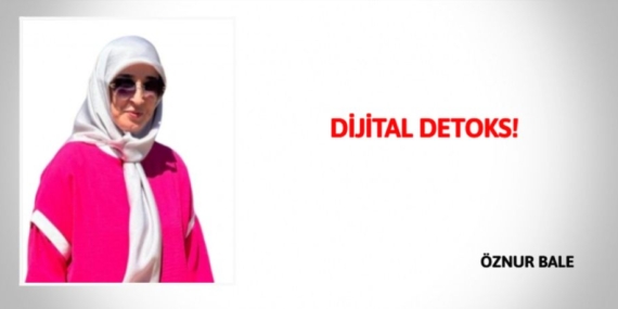 DİJİTAL  DETOKS!