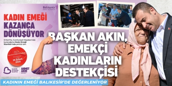 BAŞKAN AKIN, EMEKÇİ KADINLARIN DESTEKÇİSİ