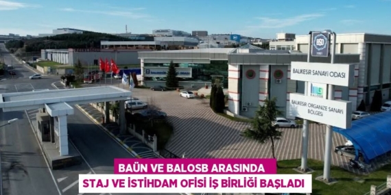 BAÜN VE BALOSB ARASINDA   STAJ VE İSTİHDAM OFİSİ İŞ BİRLİĞİ BAŞLADI