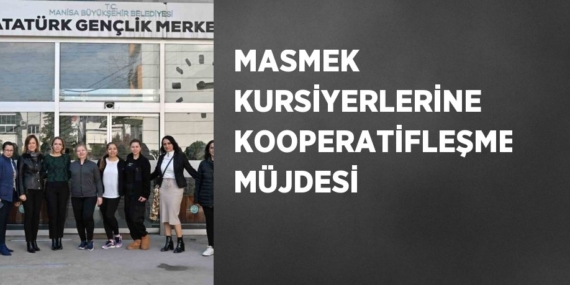 MASMEK KURSİYERLERİNE KOOPERATİFLEŞME MÜJDESİ