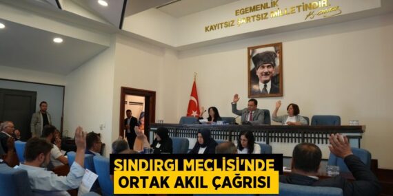 SINDIRGI MECLİSİ’NDE ORTAK AKIL ÇAĞRISI