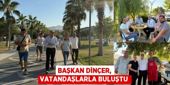 Başkan Dinçer, vatandaşlarla buluştu