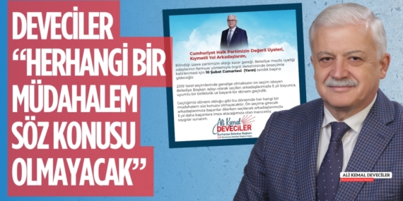 DEVECİLER “HERHANGİ BİR MÜDAHALEM SÖZ KONUSU OLMAYACAK”