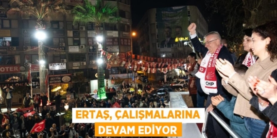 ERTAŞ, ÇALIŞMALARINA DEVAM EDİYOR