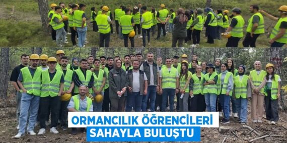 ORMANCILIK ÖĞRENCİLERİ SAHAYLA BULUŞTU