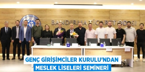 GENÇ GİRİŞİMCİLER KURULU’NDAN MESLEK LİSELERİ SEMİNERİ