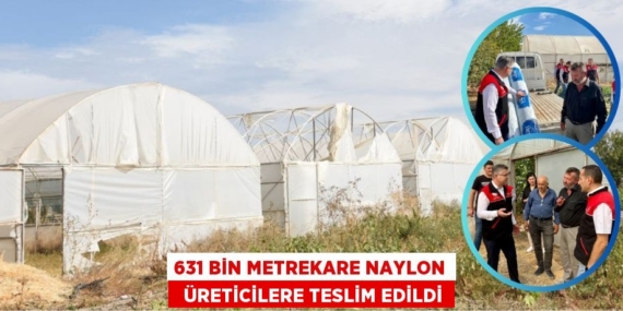 631 BİN METREKARE NAYLON   ÜRETİCİLERE TESLİM EDİLDİ