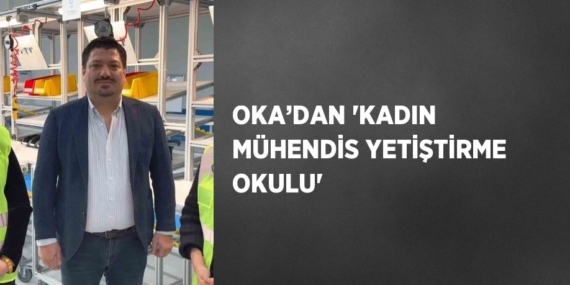 OKA’DAN ‘KADIN MÜHENDİS YETİŞTİRME OKULU’