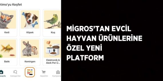 MİGROS’TAN EVCİL HAYVAN ÜRÜNLERİNE ÖZEL YENİ PLATFORM