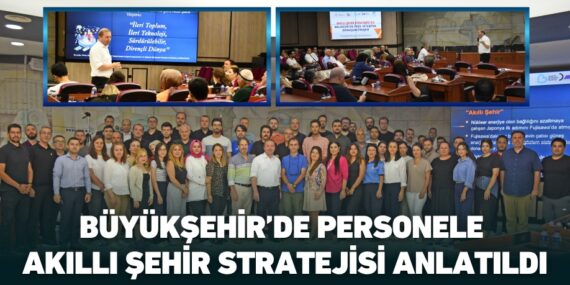Büyükşehir’de Personele Akıllı Şehir Stratejisi Anlatıldı