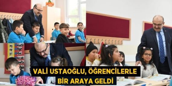 VALİ USTAOĞLU, ÖĞRENCİLERLE BİR ARAYA GELDİ