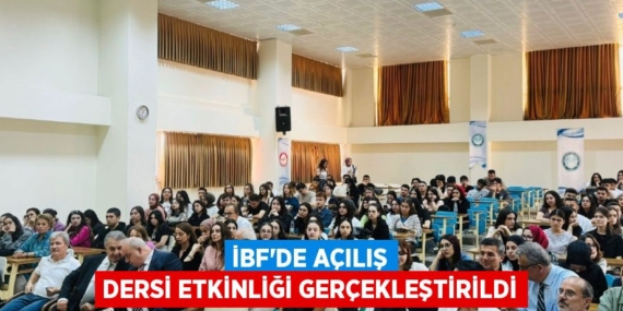 İBF’DE AÇILIŞ DERSİ ETKİNLİĞİ GERÇEKLEŞTİRİLDİ