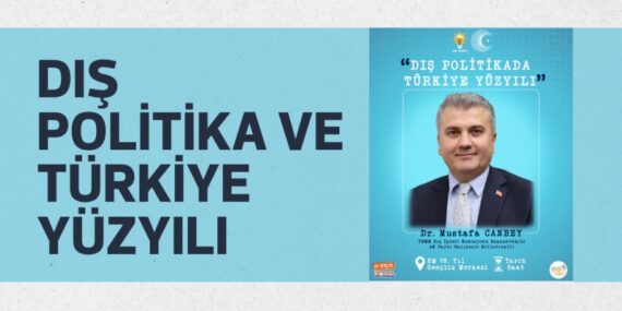 DIŞ POLİTİKA VE TÜRKİYE YÜZYILI