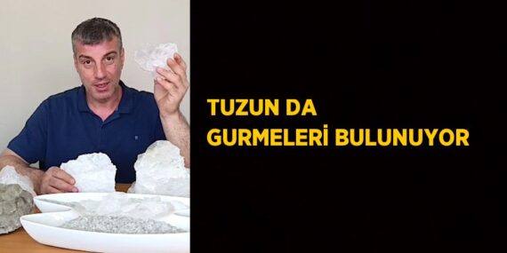 TUZUN DA GURMELERİ BULUNUYOR