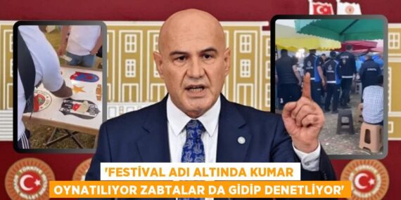 “FESTİVAL ADI ALTINDA KUMAR OYNATILIYOR ZABTALAR DA GİDİP DENETLİYOR”