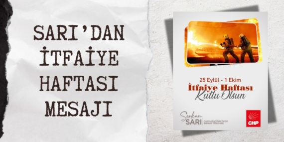 SARI’DAN İTFAİYE HAFTASI MESAJI