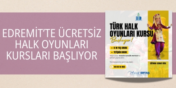 EDREMİT’TE ÜCRETSİZ HALK OYUNLARI KURSLARI BAŞLIYOR