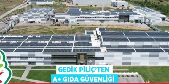 GEDİK PİLİÇ’TEN A+ GIDA GÜVENLİĞİ