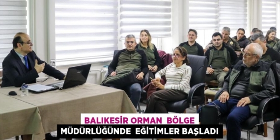 BALIKESİR ORMAN  BÖLGE MÜDÜRLÜĞÜNDE  EĞİTİMLER BAŞLADI
