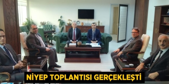 NİYEP TOPLANTISI GERÇEKLEŞTİ