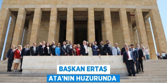 BAŞKAN ERTAŞ ATA’NIN HUZURUNDA
