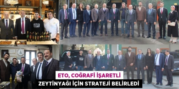 ETO, COĞRAFİ İŞARETLİ ZEYTİNYAĞI İÇİN STRATEJİ BELİRLEDİ