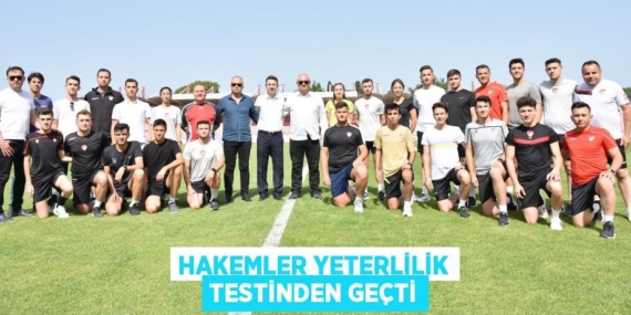 HAKEMLER YETERLİLİK TESTİNDEN GEÇTİ