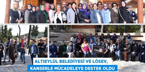 ALTIEYLÜL BELEDİYESİ VE LÖSEV,   KANSERLE MÜCADELEYE DESTEK OLDU