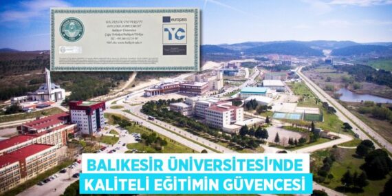 BALIKESİR ÜNİVERSİTESİ’NDE KALİTELİ EĞİTİMİN GÜVENCESİ