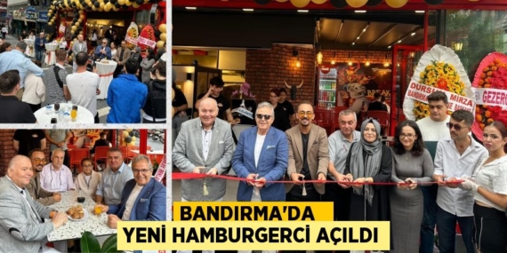 BANDIRMA’DA   YENİ HAMBURGERCİ AÇILDI