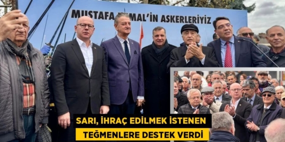 SARI, İHRAÇ EDİLMEK İSTENEN   TEĞMENLERE DESTEK VERDİ