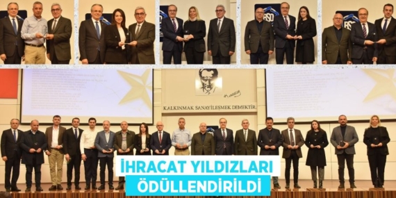 İHRACAT YILDIZLARI   ÖDÜLLENDİRİLDİ