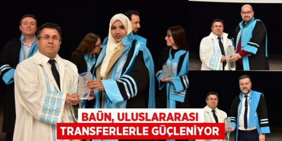 BAÜN, ULUSLARARASI TRANSFERLERLE GÜÇLENİYOR