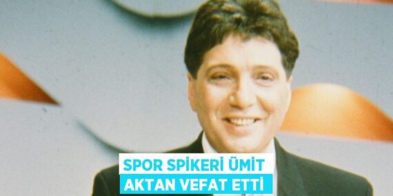 Spor spikeri Ümit Aktan vefat etti