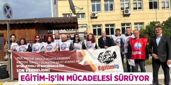 EĞİTİM-İŞ’İN MÜCADELESİ SÜRÜYOR