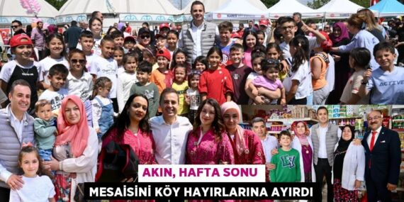 AKIN, HAFTA SONU MESAİSİNİ KÖY HAYIRLARINA AYIRDI