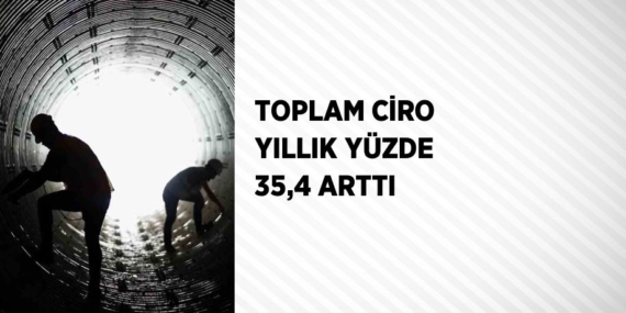TOPLAM CİRO YILLIK YÜZDE 35,4 ARTTI