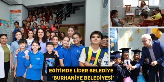 EĞİTİMDE LİDER BELEDİYE     “BURHANİYE BELEDİYESİ”
