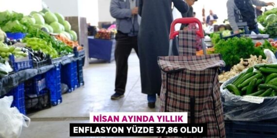 NİSAN AYINDA YILLIK ENFLASYON YÜZDE 37,86 OLDU