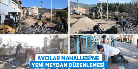AVCILAR MAHALLESİ’NE YENİ MEYDAN DÜZENLEMESİ